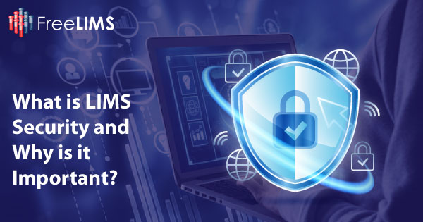 Why is LIMS Security so Important?