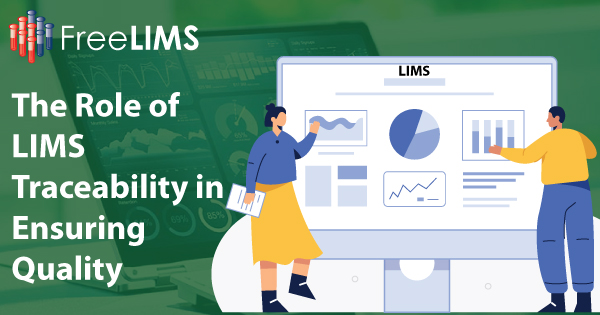 The Role of LIMS Traceability in Ensuring Quality