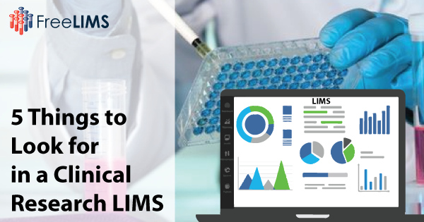 5 Things to Look For in a Clinical Research LIMS System