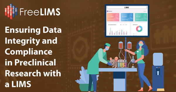 Leverage a Preclinical LIMS for Ensuring Data Integrity and Compliance