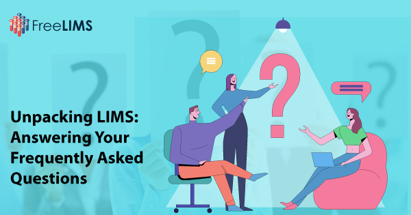 LIMS FAQs All Your Questions Answered