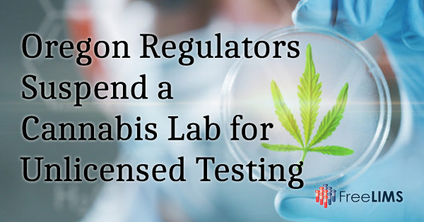 Oregon Regulators Suspend a Cannabis Testing Lab