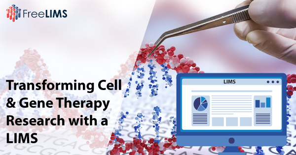 Use Clinical Research Laboratory Management Software for Cell and Gene Therapy Research